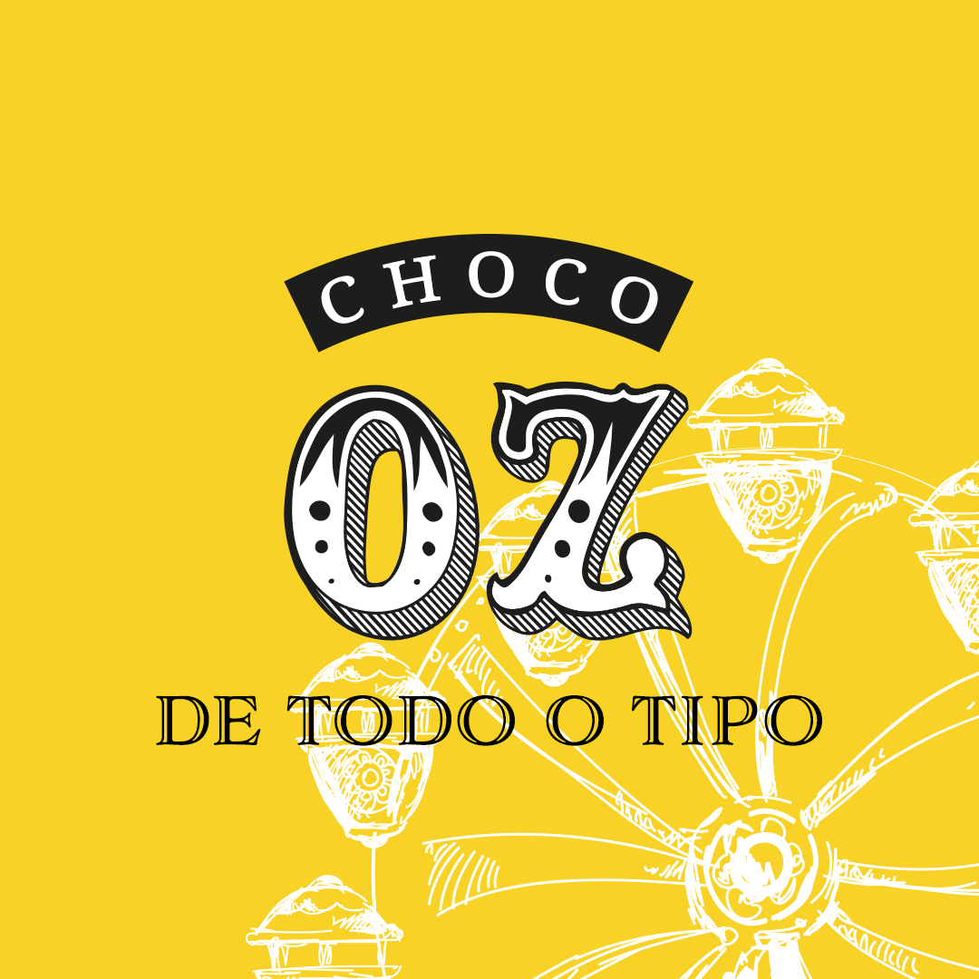 Choco Oz de todo o tipo